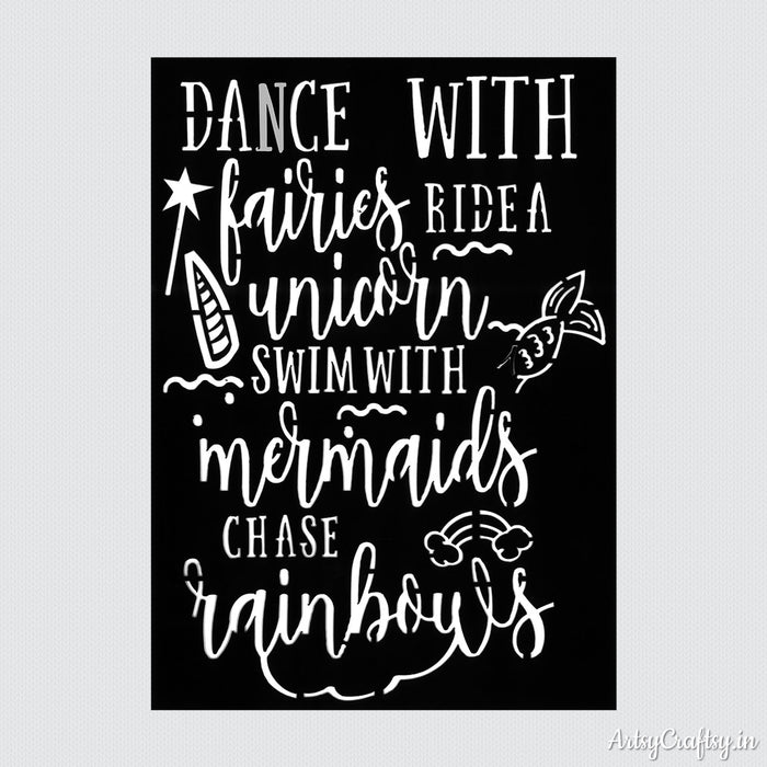 Dance with Fairies, Ride a Unicorn, Swim with Mermaids, Chase Rainbows Sentiments Stencil