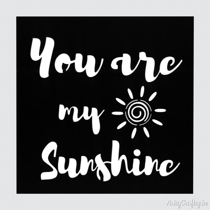 You are My Sunshine Sentiments Stencil
