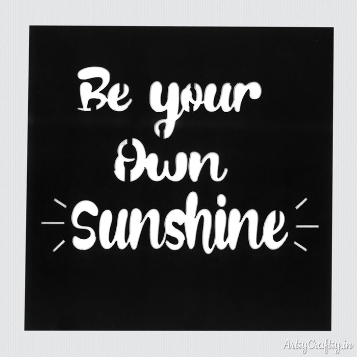Be Your Own Sunshine Stencil