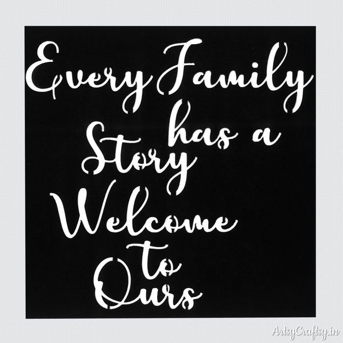 Every Family Has A Story Welcome to Ours Stencil