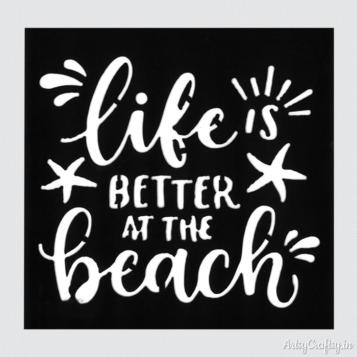 Life is Better At The Beach Stencil