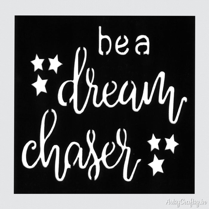 Be A Dream Chaser Stencil