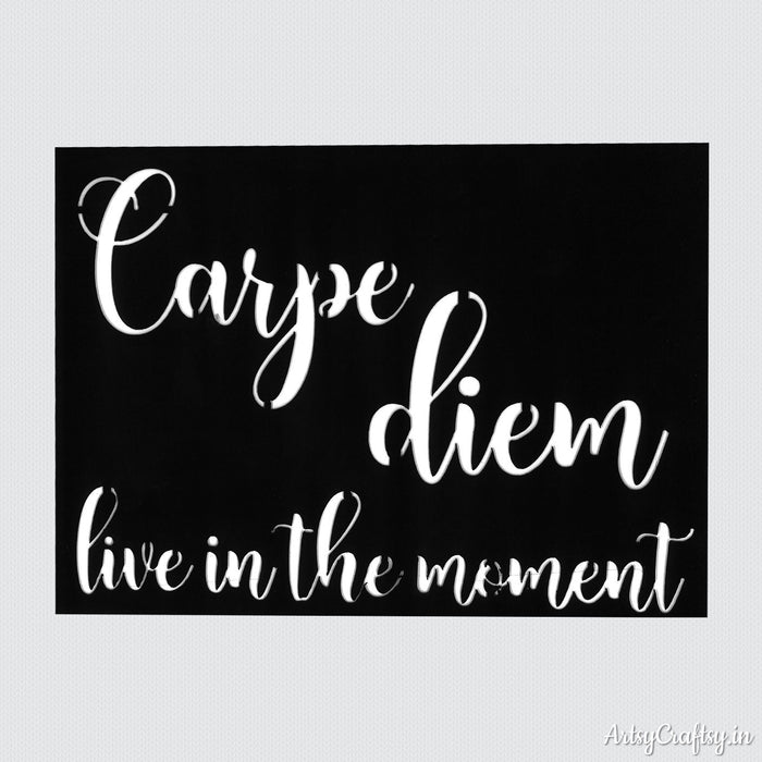 Carpe Diem Live in The Moment Stencil