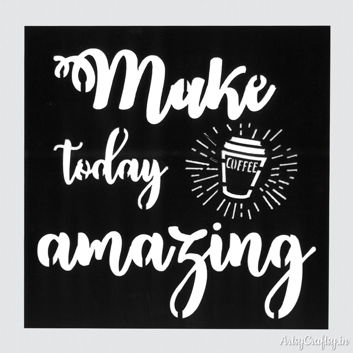 Make Today Amazing Stencil