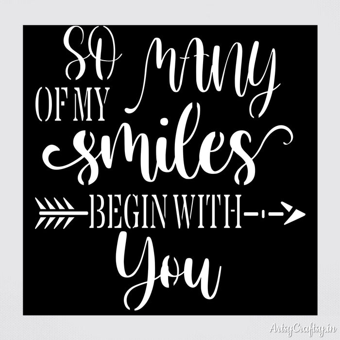 So many of my smiles begin with you Stencil | Stencils | Artsy Craftsy